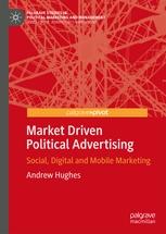 Market Driven Political Advertising "Social, Digital and Mobile Marketing"