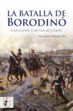 La batalla de Borodino "Napoleón contra Kutúzov"