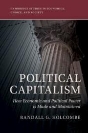 Political Capitalism "How Economic and Political Power Is Made and Maintained"