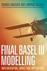 Final Basel III Modelling "Implementation, Impact and Implications"