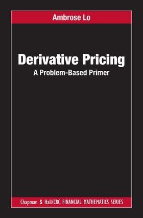 Derivative Pricing "A Problem-Based Primer"