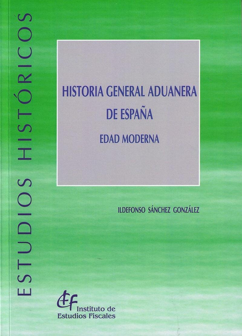Historia General Aduanera de España "Edad Moderna"