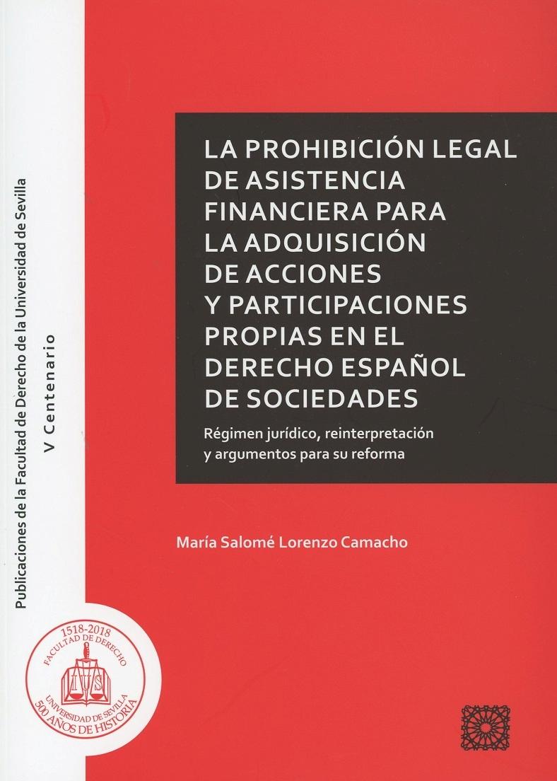 La Prohibición Legal de Asistencia Financiera para la Adquisición de Acciones " y Participaciones Propias en el Derecho Español de Sociedades "
