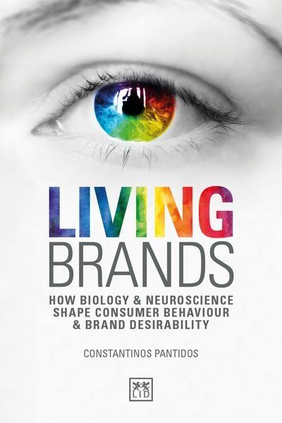 Living Brands "How Biology and Neuroscience Shape Consumer Behaviour and Brand Desirability"