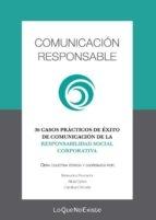 Comunicación responsable "36 casos de éxito de comunicación de la responsabilidad social corporativa"