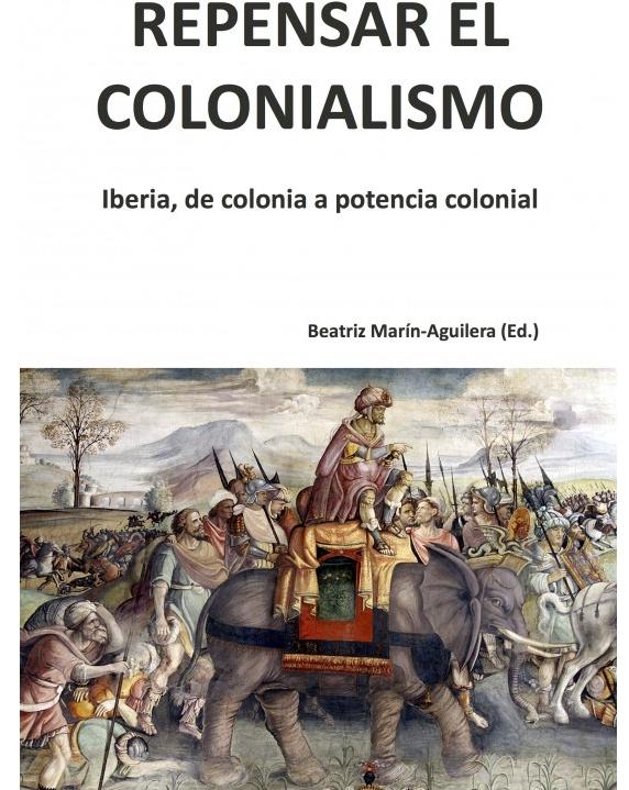 Repensar el colonialismo "Iberia, de colonia a potencia colonial"