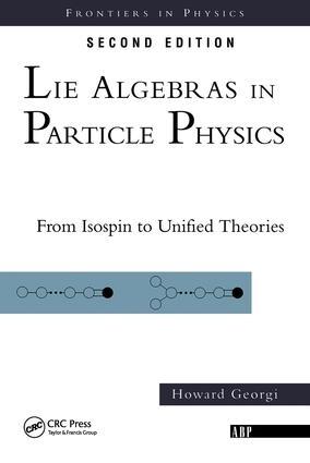 Lie Algebras In Particle Physics "From Isospin To Unified Theories"
