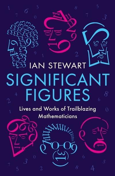 Significant Figures "Lives and Works of Trailblazing Mathematicians "