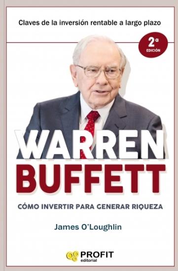 Warren Buffett  "Cómo invertir para generar riqueza"