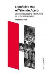 Españoles tras el Telón de Acero "El exilio republicano y comunista en la Europa socialista "