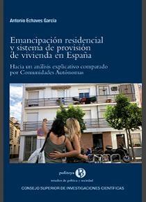 Emancipación residencial y sistema de provisión de vivienda en España "Hacia un análisis explicativo comparado por Comunidades Autónomas"