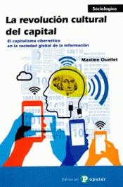 La revolución cultural del capital "El capitalismo cibernético en la sociedad global de la información"