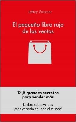 El pequeño libro rojo de las ventas "12,5 grandes secretos para vender más"