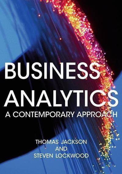 Business Analytics "A Contemporary Approach"