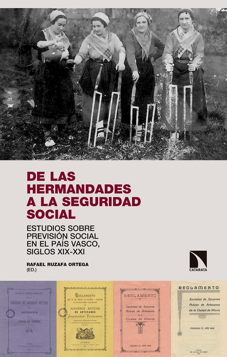 De las Hermandades a la Seguridad Social "Estudios sobre previsión social en el País Vasco, siglos XIX-XXI"