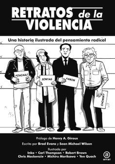 Retratos de la violencia  "Una historia ilustrada del pensamiento radical"
