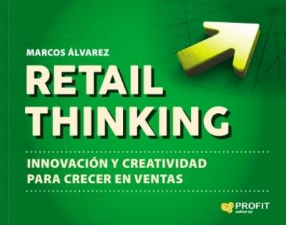 Retail Thinking "Innovación y creatividad para crecer en ventas"