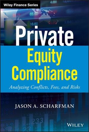 Private Equity Compliance "Analyzing Conflicts, Fees, and Risks"