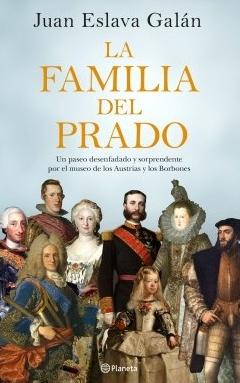 La familia del Prado "Un paseo desenfadado y sorprendente por el museo de los Austrias y los Borbones"