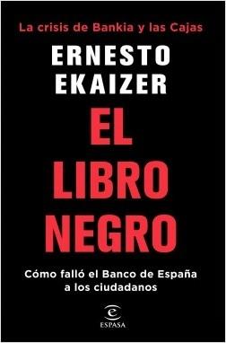 El libro negro "La crisis de Bankia y Las Cajas. Cómo falló el Banco de España a los ciudadanos"