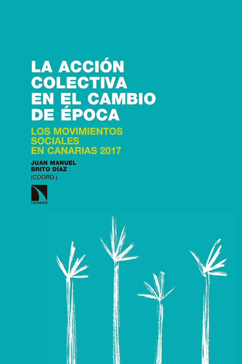 La acción colectiva en el cambio de época "Los movimientos sociales en Canarias 2017"