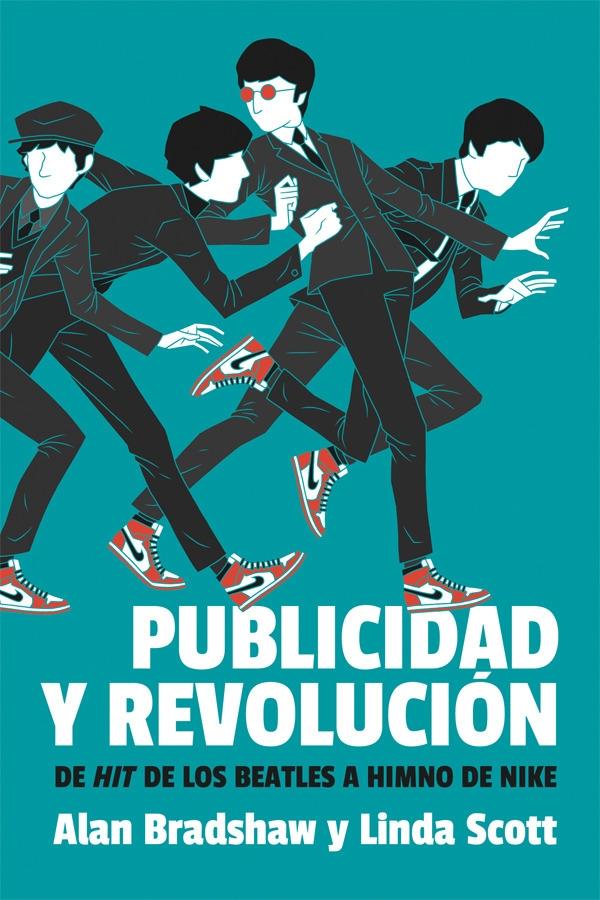 Publicidad y revolución "De Hit de los Beatles a Himno de Nike"