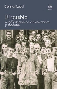 El pueblo "Auge y declive de la clase obrera (1910-2010)"