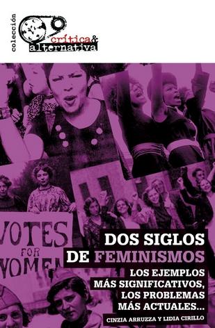 Dos siglos de feminismos "Los ejemplos más significativos, los problemas más actuales"