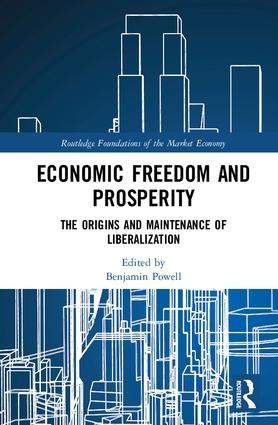 Economic Freedom and Prosperity "The Origins and Maintenance of Liberalization"