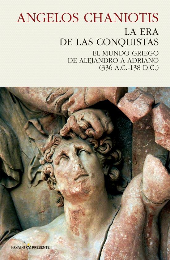 La era de las conquistas "El mundo griego de Alejandro a Adriano (336 A.C..-138 D.C.)"
