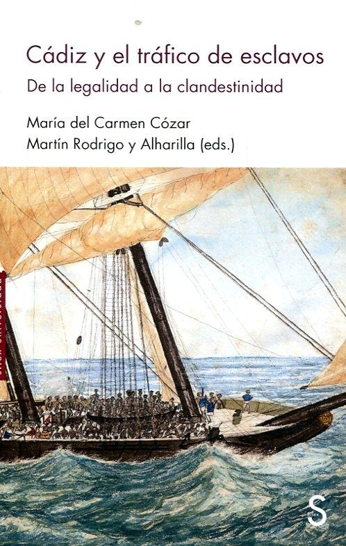 Cádiz y el tráfico de esclavos  "De la legalidad a la clandestinidad"