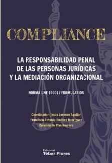 Compliance "La responsabilidad penal de las personas jurídicas y la mediación organizacional"