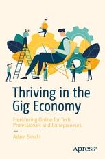 Thriving in the Gig Economy "Freelancing Online for Tech Professionals and Entrepreneurs"