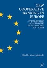 New Cooperative Banking in Europe "Strategies for Adapting the Business Model Post Crisis"
