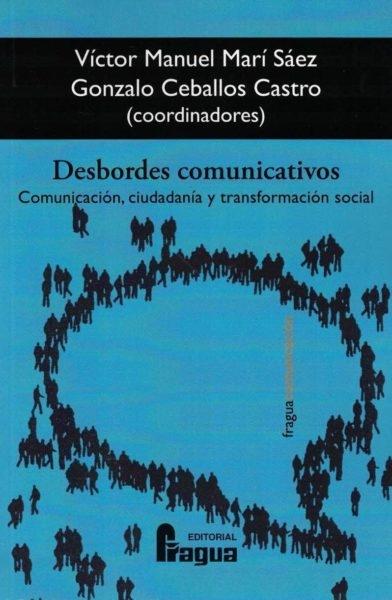 Desbordes comunicativos "Comunicación, ciudadanía y transformación social"