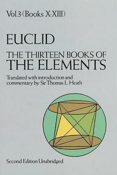 The Thirteen Books Of Elements Vol.3 "Books X-XIII"