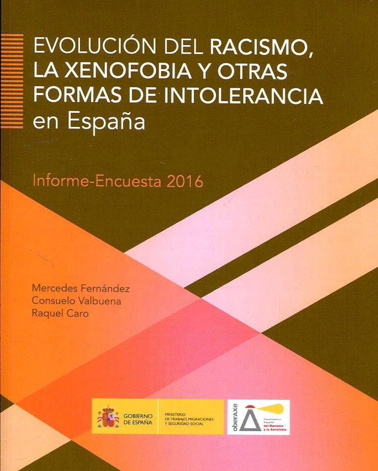 Evolución del racismo, la xenofobia y otras formas de intolerancia en España "Informe-Encuesta 2016"