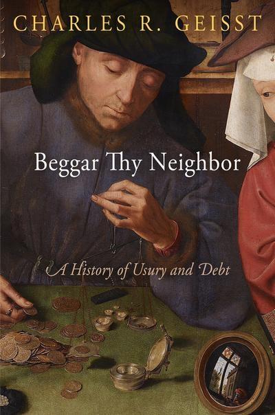Beggar Thy Neighbor  "A History of Usury and Debt"