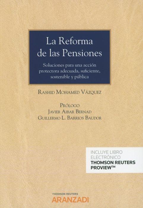 La Reforma de las Pensiones "Soluciones para acción protectora adecuada, suficiente, sostenible y pública"