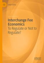 Interchange Fee Economics "To Regulate or Not to Regulate?"