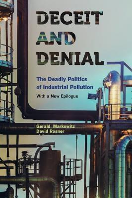 Deceit and Denial "The Deadly Politics of Industrial Pollution"