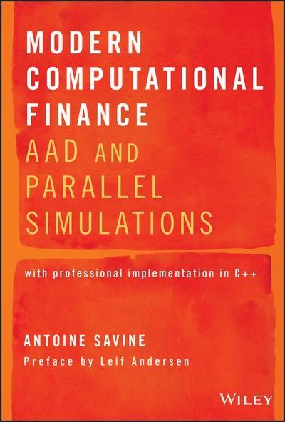 Modern Computational Finance  "AAD and Parallel Simulations "