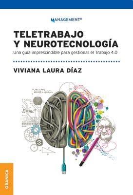 Teletrabajo y neurotecnología "Una guía imprescindible para gestionar el Trabajo 4.0"