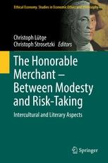 The Honorable Merchant  - Between Modesty and Risk-Taking "Intercultural and Literary Aspects"