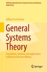 General Systems Theory "Foundation, Intuition and Applications in Business Decision Making"