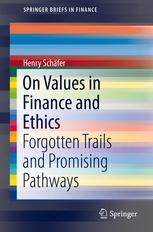 On Values in Finance and Ethics "Forgotten Trails and Promising Pathways"