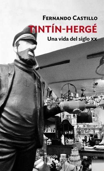 Tintín-Hergé "Una vida del siglo XX"