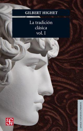 La tradición clásica Tomo I "Influencias griegas y romanas en la literatura occidental"