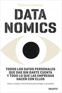 Datanomics "Todos los datos personales que das sin darte cuenta y todo lo que las empresas hacen con ellos"