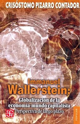 Immanuel Wallerstein: Globalización de la economía-mundo capitalista "Perspectiva de largo plazo"